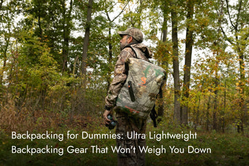 Backpacking for Dummies: Lightweight Gear That Won’t Weigh You Down