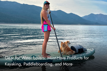 Gear for Water Lovers: Must-Have Products for Kayaking, Paddleboarding, and More