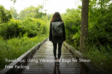 Tips for Using Waterproof Bags for Stress-Free Packing