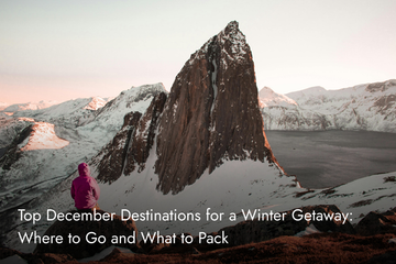 Top December Destinations for a Winter Getaway: Where to Go and What to Pack